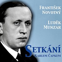 František Novotný, Luděk Munzar – Setkání s Karlem Čapkem