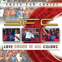 Youth For Christ – Love Comes In All Colors (Live)