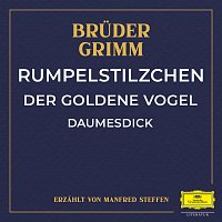Bruder Grimm, Manfred Steffen – Rumpelstilzchen / Der goldene Vogel / Daumesdick