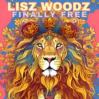 Lisz Woodz – Finally Free