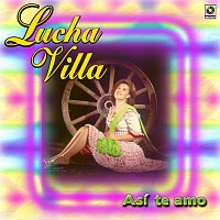 Lucha Villa – Así Te Amo