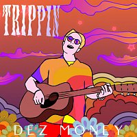 Dez Money – Trippin'