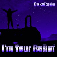 DexxCode – I’m Your Relief