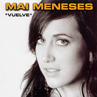 Mai Meneses – Vuelve