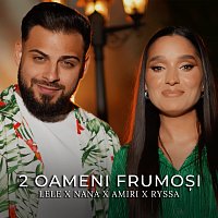 Lele, Nana Dinu, AMIRI, RYSSA – 2 oameni frumo?i