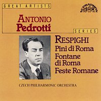 Česká filharmonie/Antonio Pedrotti – Respighi: Římské pinie, Římské fontány, Římské slavnosti