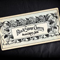 Black Stone Cherry – Me And Mary Jane