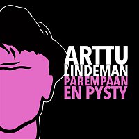 Arttu Lindeman – Parempaan en pysty