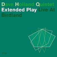 Dave Holland Quintet – Extended Play [Live At Birdland]