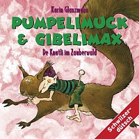 Karin Glanzmann – Pumpelimuck & Gibelimax - De Knutli im Zauberwald