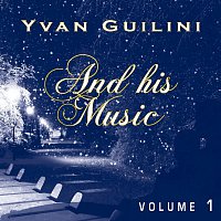 Yvan Guilini – Yvan Guilini  and His Music -  Volume 1