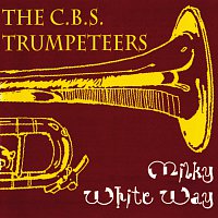 The C.B.S. Trumpeteers – Milky White Way