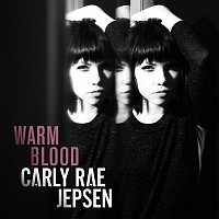 Carly Rae Jepsen – Warm Blood