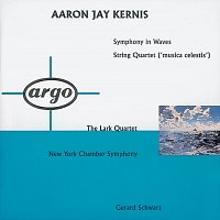 The Lark Quartet, New York Chamber Symphony, Gerard Schwarz – Kernis: Symphony In Waves; String Quartet 'Musica Celestis'