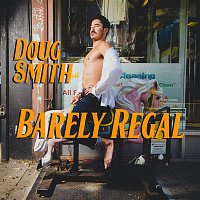 Doug Smith – Barely Regal