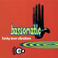 Bass-O-Matic – Funky Love Vibrations