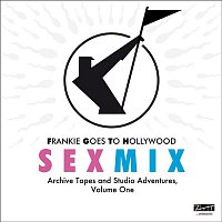 Frankie Goes To Hollywood – Sex Mix - Archive Tapes and Studio Adventures, Vol. 1
