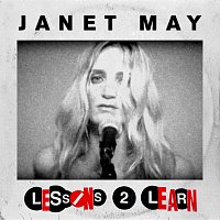 Janet May – Lessons To Learn