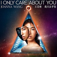Joanna Wang – I ONLY CARE ABOUT YOU