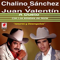 Chalino Sanchez, Juan Valentin, Los Amables Del Norte – A Dueto: Amores Y Desenganos