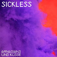 Sickless – Gangsigns & Kusse