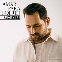 Marco Rodrigues – Amar Para Sofrer