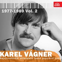 Různí interpreti – Nejvýznamnější skladatelé české populární hudby Karel Vágner (1977-1989) Vol. 2