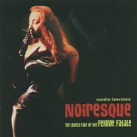 Sandra Lawrence – Noiresque: The Lonely Fate of the Femme Fatale
