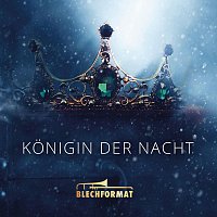 Blechformat – Königin der Nacht