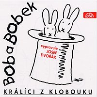 Josef Dvořák – Bob a Bobek, králíci z klobouku / Šebánek - Pacovský - Jiránek MP3