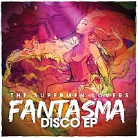 The Supermen Lovers – Fantasma Disco