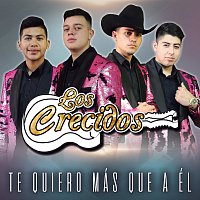 Los Crecidos – Te Quiero Más Que A Él