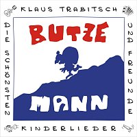 Klaus Trabitsch und Freunde – Butzemann (Die schönsten Kinderlieder)