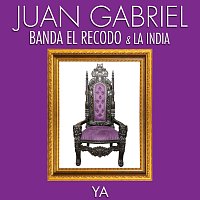 Juan Gabriel, Banda El Recodo De Cruz Lizárraga, La India – Ya