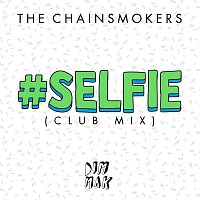 The Chainsmokers – #SELFIE [Club Mix]