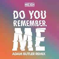 HEIDI – Do You Remember Me [Adam Butler Remix]