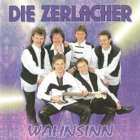 Die Zerlacher – Wahnsinn