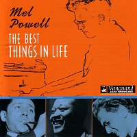 Mel Powell – The Best Things In Life