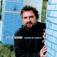 Gilles Servat – Comme Je Voudrai !