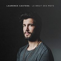 Laurence Castera – Le bruit des mots