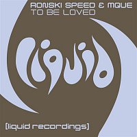 Ronski Speed & MQUE – To Be Loved (Club Mix)