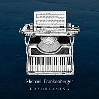 Michael Frankenberger – Daydreaming