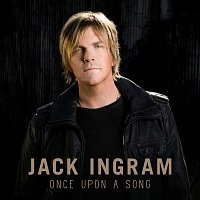 Jack Ingram – Once Upon A Song