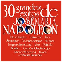 José María Napoleón – 30 Grandes Éxitos