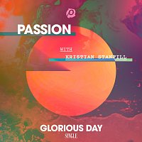 Passion, Kristian Stanfill – Glorious Day [Radio Version]