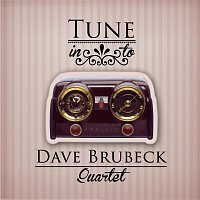 Dave Brubeck, The Dave Brubeck Quartet, The Dave Brubeck Quartet – Tune in to