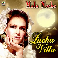 Lucha Villa – Mala Noche