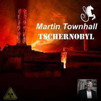 Martin Townhall – Tschernobyl