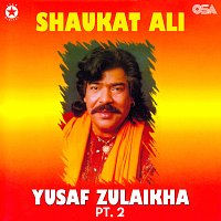 Shaukat Ali – Yusaf Zulaikha, Pt. 2