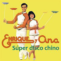 Enrique Y Ana – Super Disco Chino